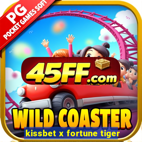 kissbet x fortune tiger